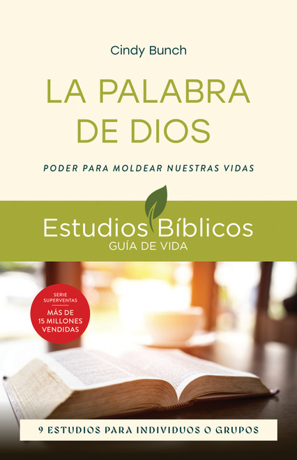 La Palabra de Dios (Poder para moldear nuestras vidas -- 9 estudios para individuos o grupos) (Spanish Edition) by Cindy Bunch, Jesús Escudero Nava, 9781514013762