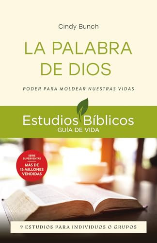La Palabra de Dios (Poder para moldear nuestras vidas -- 9 estudios para individuos o grupos) (Spanish Edition) by Cindy Bunch, Jesús Escudero Nava, 9781514013762