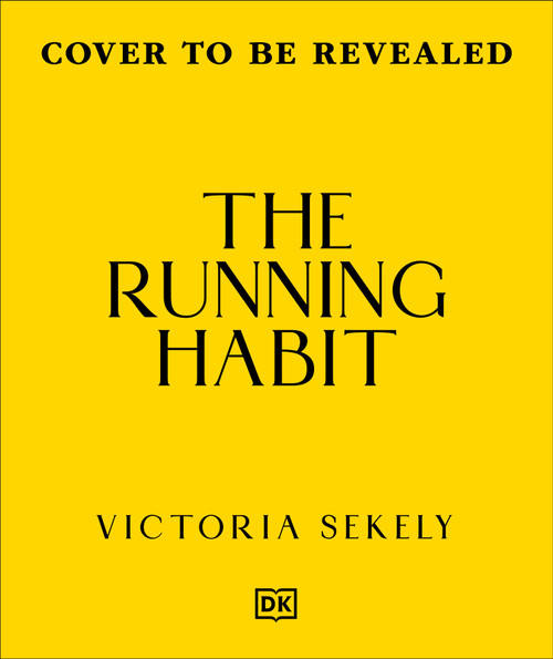 The Running Habit (Master Your Mindset, Create a Habit for Life) by Victoria Sekely, 9798217311699