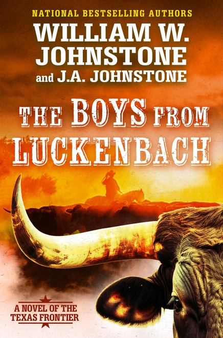 The Boys from Luckenbach (A Novel of the Texas Frontier) by William W. Johnstone, J.A. Johnstone, 9780786052004
