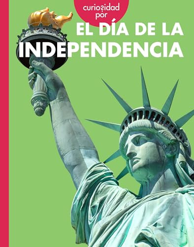 Curiosidad por el Día de la Independencia (Spanish Edition) by Amy Houts, 9798896853855