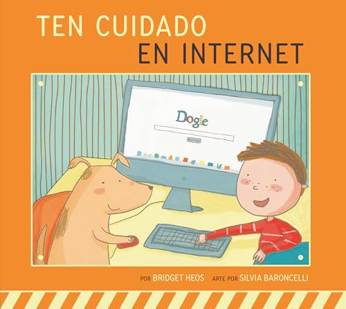 Ten cuidado en Internet (Spanish Edition) by Bridget Heos, Silvia Baroncelli, 9798896854159