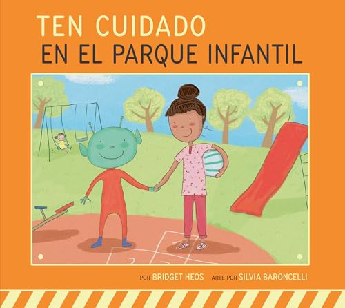 Ten cuidado en el parque infantil (Spanish Edition) by Bridget Heos, Silvia Baroncelli, 9798896854166