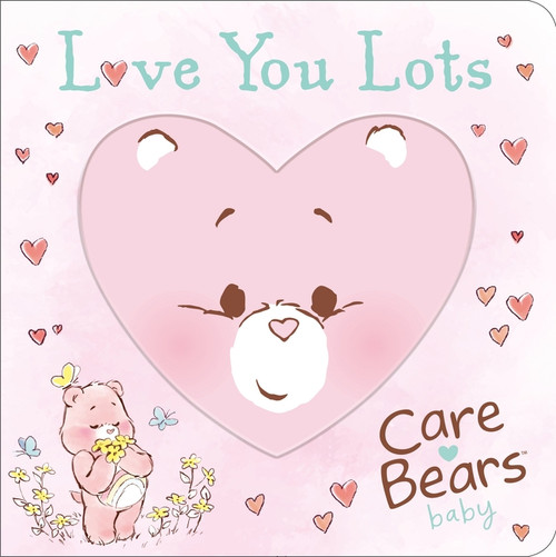 Care Bears Baby: Love You Lots by CloudCo, CloudCo, 9780063511316