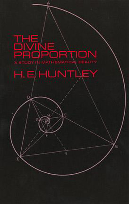 The Divine Proportion by H. E. Huntley, 9780486222547