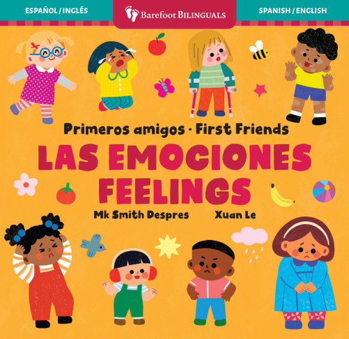 Primeros amigos: Las emociones / First Friends: Feelings (Bilingual Edition) by Mk Smith Despres, Xuan Le, 9798898591502