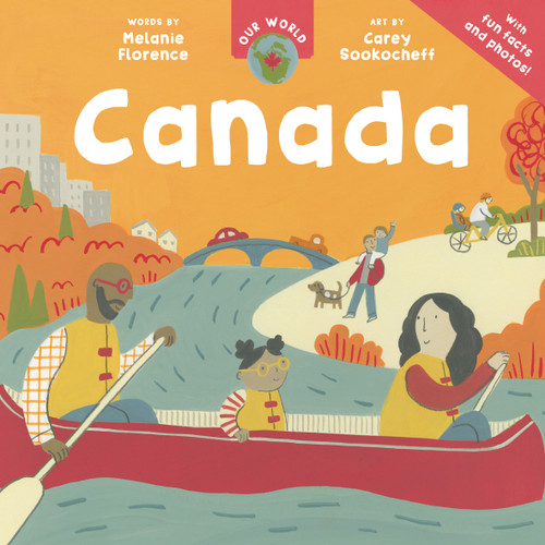 Our World: Canada by Melanie Florence, Carey Sookocheff, 9798898592264