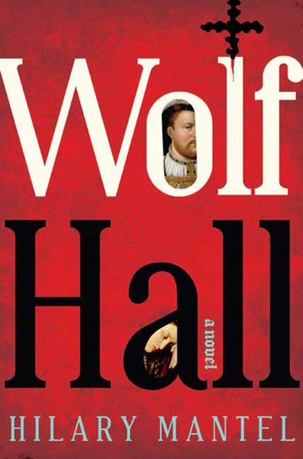 Wolf Hall (A Novel) by Hilary Mantel, 9780805080681