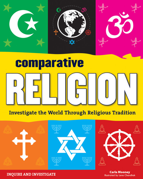 Comparative Religion (Investigate the World Through Religious Tradition) by Carla Mooney, 9781619303058