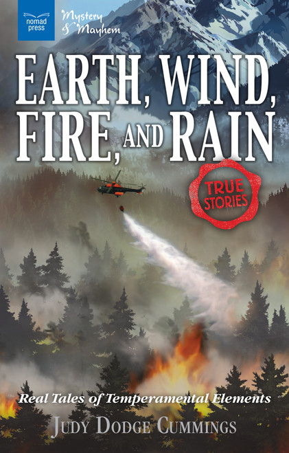 Earth, Wind, Fire, and Rain (Real Tales of Temperamental Elements) by Judy Dodge Cummings, 9781619306264