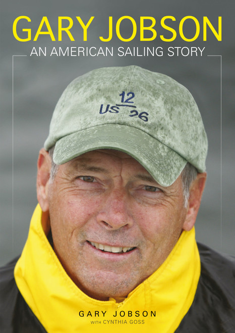 Gary Jobson (An American Sailing Story) by Gary Jobson, Cynthia Goss, 9781936313761
