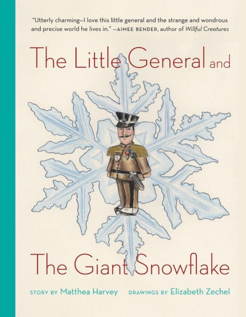 The Little General and the Giant Snowflake by Matthea Harvey, Elizabeth Zechel, 9780982053911