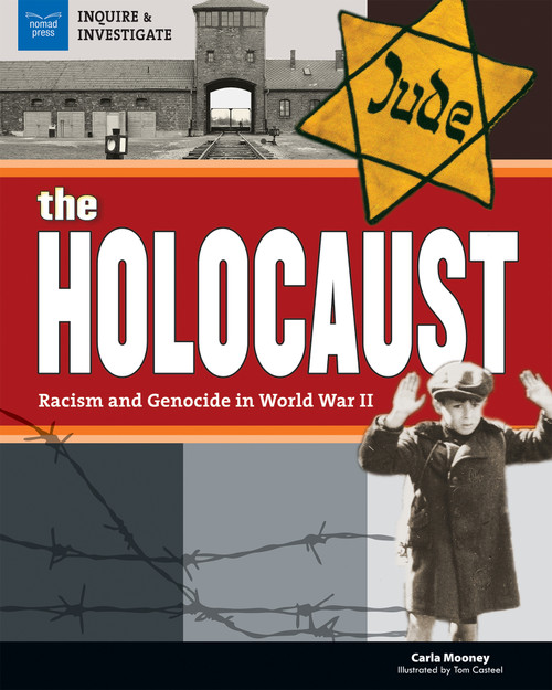 The Holocaust (Racism and Genocide in World War II) by Carla Mooney, Tom Casteel, 9781619305069