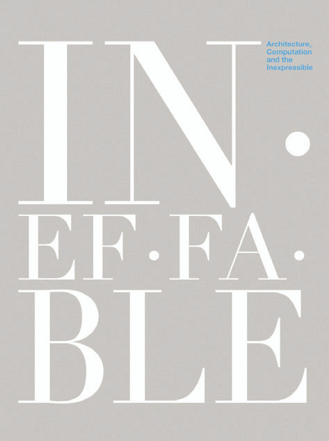 Ineffable (Architecture, Computation and the Inexpressible) by Bradley Horn, Maria Berman, Karl Chu, 9789881512550
