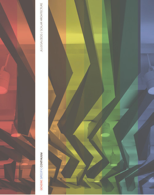 Generic Specific Continuum (Julio Salcedo / Scalar Architecture) by Luis Rojo de Castro, Julio Salcedo, Ivan Rupnik, 9788499361925