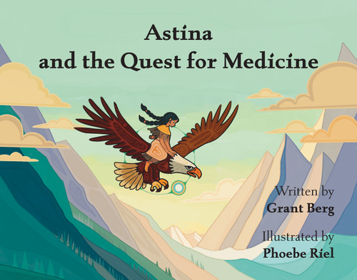 Astina and the Quest for Medicine by Grant Berg, Phoebe Riel, 9781069722614