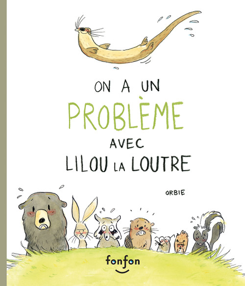 On a un problème avec Lilou la loutre (French Edition) by Orbie, 9782923813745
