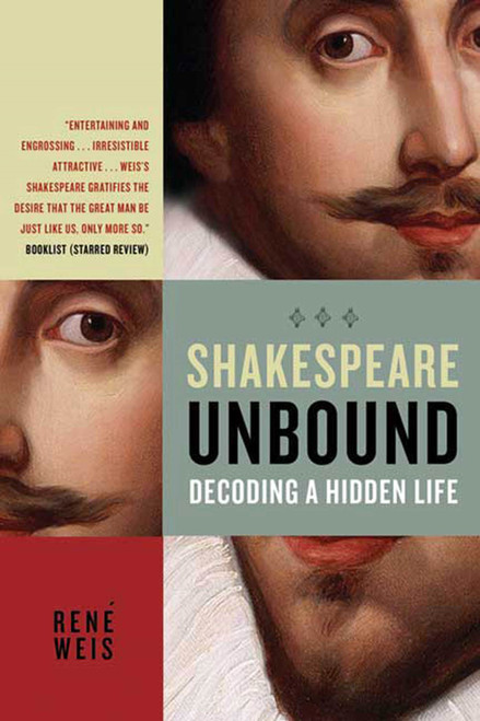 Shakespeare Unbound (Decoding a Hidden Life) by René Weis, 9780805088656
