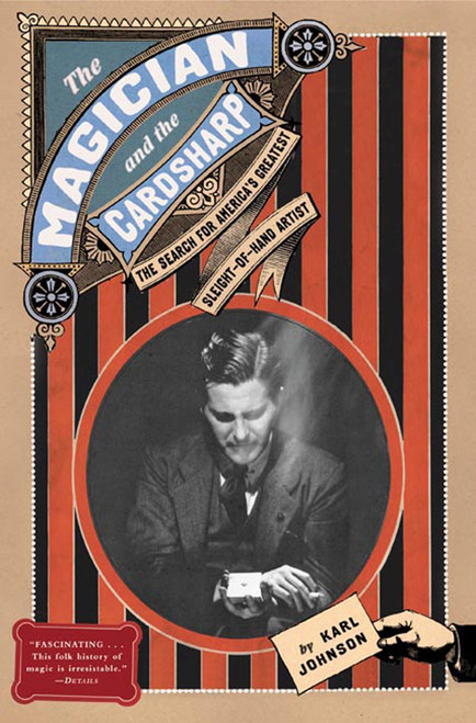 The Magician and the Cardsharp (The Search for America's Greatest Sleight-of-Hand Artist) by Karl Johnson, 9780805080599