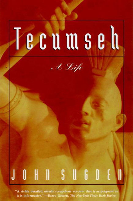 Tecumseh (A Life) by John Sugden, 9780805061215
