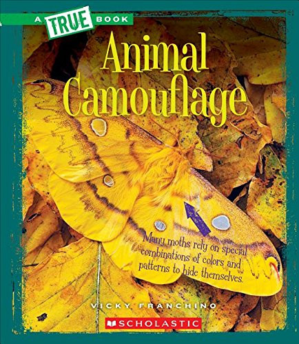 Animal Camouflage (A True Book: Amazing Animals) by Vicky Franchino, 9780531215852