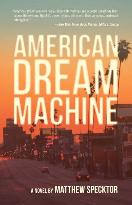 American Dream Machine (A Novel) by Matthew Specktor, 9781935639800