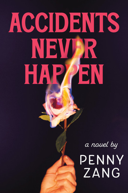 Accidents Never Happen (A Novel) by Penny Zang, 9781464228179