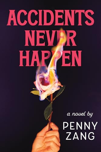 Accidents Never Happen (A Novel) by Penny Zang, 9781464228179