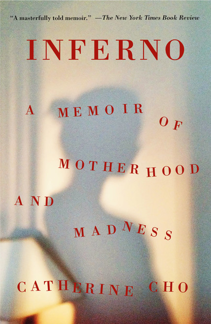 Inferno (A Memoir of Motherhood and Madness) by Catherine Cho, 9781250798282