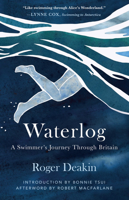 Waterlog (A Swimmer's Journey Through Britain) by Roger Deakin, Bonnie Tsui, Robert Macfarlane, 9781953534033