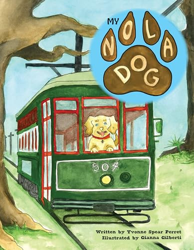 My NOLA Dog by Yvonne Spear Perret, Gianna Gilberti, 9781455628766