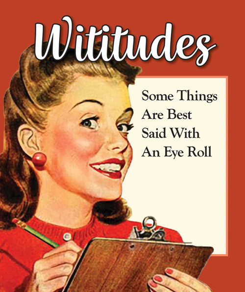 Wititudes (Some Things Are Best Said with an Eye Roll) by Wititudes, 9798881614584