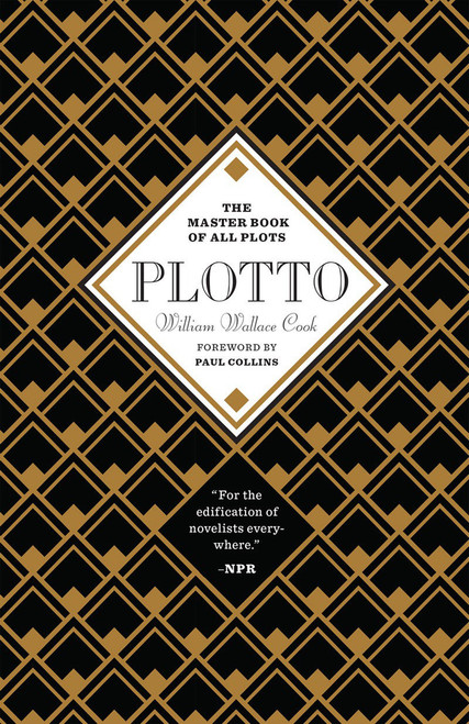 Plotto (The Master Book of All Plots) by William Cook, Paul Collins, 9781941040553