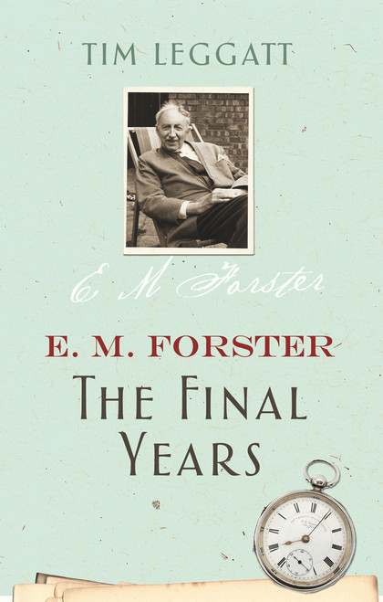 Connecting with E.M. Forster (A Memoir) by Tim Leggatt, 9781843913757