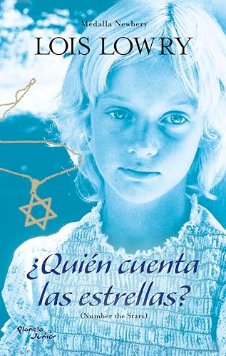 ¿Quién cuenta las estrellas? Ganador de la Medalla Newbery / Number the Stars. A Newbery Medal Winner (Spanish Edition) by Lois Lowry, Juan Carlos Sanz, Juan Luque, 9786073941525