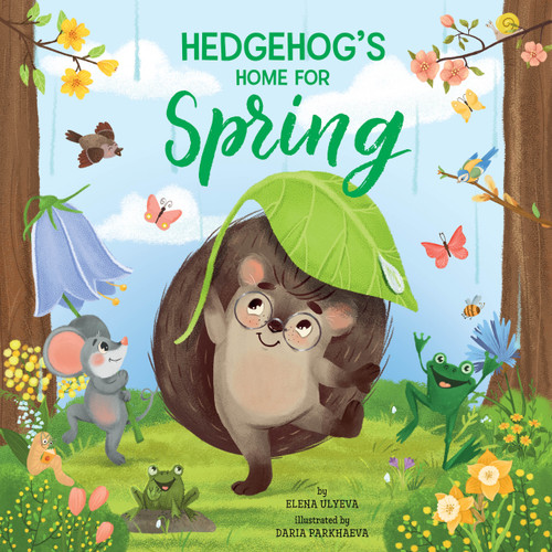 Hedgehog's Home for Spring by Clever Publishing, Daria Parkhaeva, Elena Ulyeva, 9781954738065