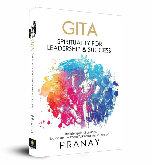 GITA: Spirituality For Leadership & Success by Pranay, 9789390391905