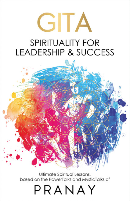 GITA: Spirituality For Leadership & Success by PRANAY, 9789390391905