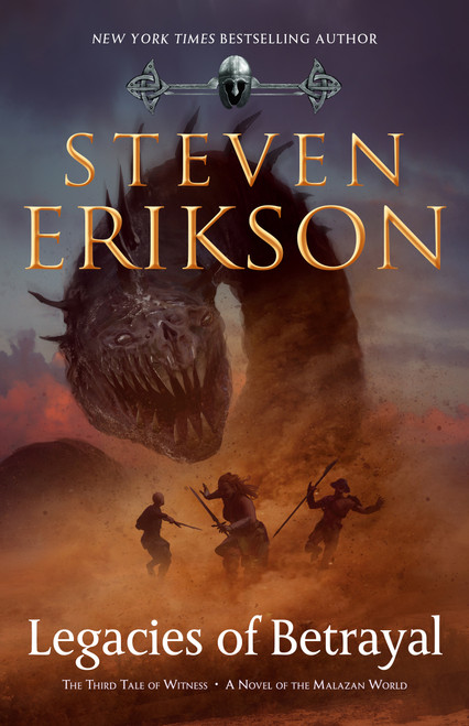 Legacies of Betrayal (The Third Tale of Witness: A Novel of the Malazan World) by Steven Erikson, 9780765323613