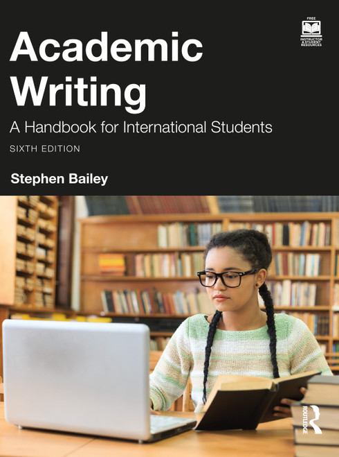 Academic Writing (A Handbook for International Students) by Stephen Bailey, 9781032834177