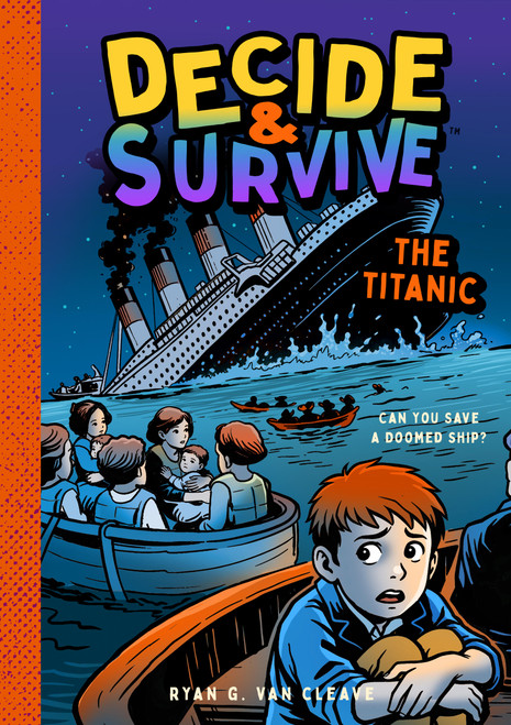 Decide & Survive: The Titanic (Can You Save a Doomed Ship?) by Ryan G. Van Cleave, Sona & Jacob, 9781638192480