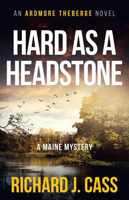Hard as a Headstone (A Maine Mystery) by Richard J. Cass, 9781934031292