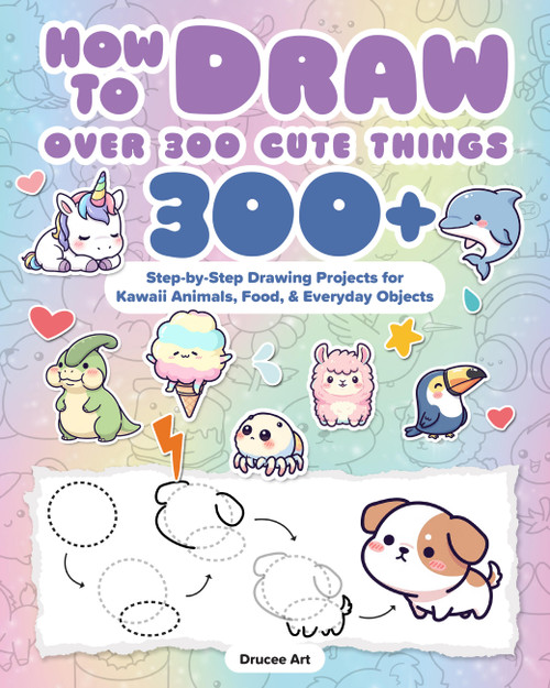 How To Draw Over 300 Cute Things (300+ Step-by-Step Drawing Projects for Kawaii Animals, Food & Everyday Objects) by Jakkani Harshavardhan, 9798317902766