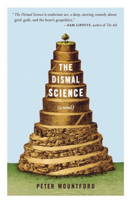 The Dismal Science (A Novel) by Peter Mountford, 9781935639725