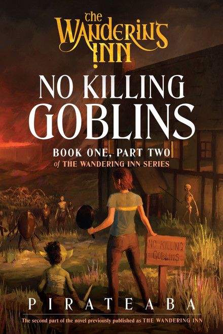 No Killing Goblins (Book One, Part Two of The Wandering Inn Series) by pirateaba, 9780063516403