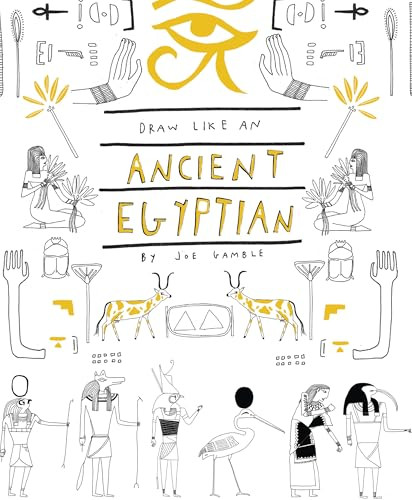 Draw Like an (Ancient) Egyptian by Joe Gamble, 9781908714497