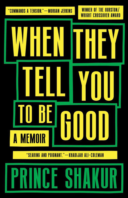 When They Tell You to Be Good by Prince Shakur, 9781953534422