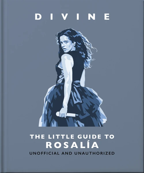 Divine: The Little Guide to Rosalía by OH, 9781035436613
