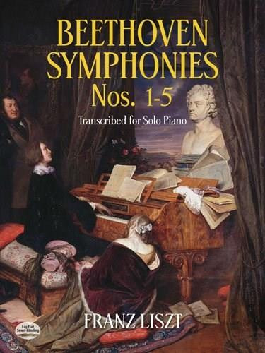 Beethoven Symphonies Nos. 1-5 Transcribed for Solo Piano by Franz Liszt, 9780486401140