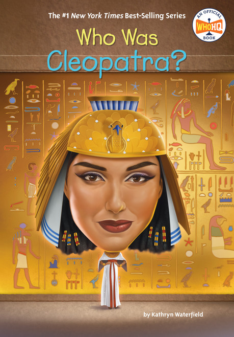 Who Was Cleopatra? by Kathryn Waterfield, Who HQ, Manuel Gutierrez, 9780593750308